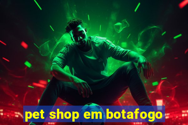 pet shop em botafogo